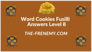 Word Cookies Fusilli Level 8 Answers