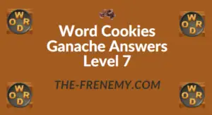 Word Cookies Ganache Answers Level 7