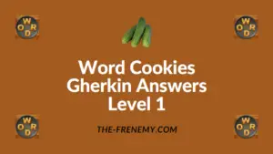 Word Cookies Gherkin Answers Level 1