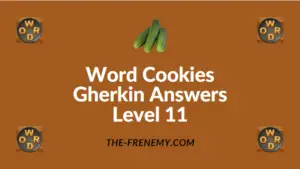 Word Cookies Gherkin Answers Level 11