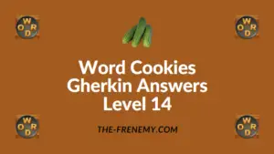 Word Cookies Gherkin Answers Level 14