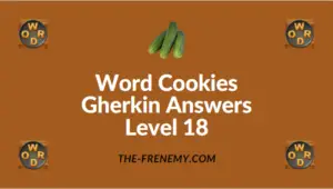 Word Cookies Gherkin Answers Level 18
