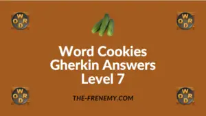 Word Cookies Gherkin Answers Level 7