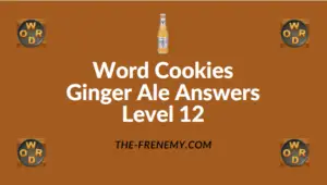 Word Cookies Ginger Ale Answers Level 12