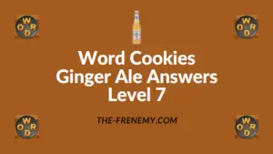 Word Cookies Ginger Ale Answers Level 7