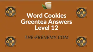 Word Cookies Greentea Answers Level 12