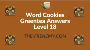 Word Cookies Greentea Answers Level 18
