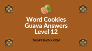 Word Cookies Guava Answers Level 12