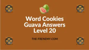 Word Cookies Guava Answers Level 20