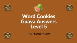Word Cookies Guava Answers Level 5