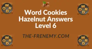 Word Cookies Hazelnut Answers Level 6