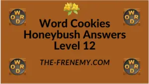 Word Cookies Honeybush Level 12 Answers