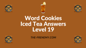 Word Cookies Iced Tea Answers Level 19