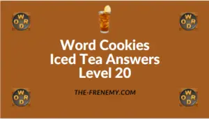 Word Cookies Iced Tea Answers Level 20