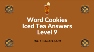 Word Cookies Iced Tea Answers Level 9