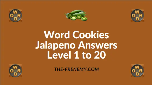 Word Cookies Jalapeno Level 12 Answers The Frenemy