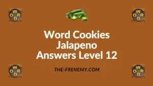 Word Cookies Jalapeno Level 12 Answers The Frenemy