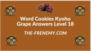 Word Cookies Kyoho Grape Level 18 Answers