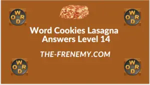 Word Cookies Lasagna Level 14 Answers