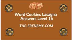 Word Cookies Lasagna Level 16 Answers