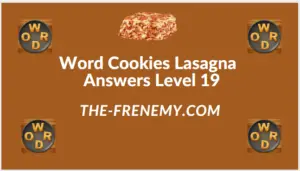 Word Cookies Lasagna Level 19 Answers