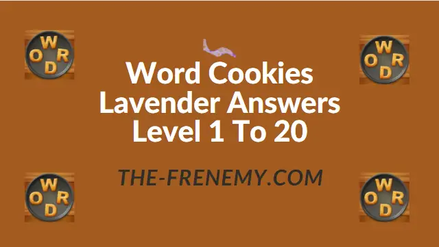 Word Cookies Lavender Level 15 Answers - Frenemy