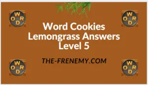 Word Cookies Lemongrass Level 5 Answers