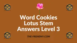 Word Cookies Lotus Stem Answers Level 3