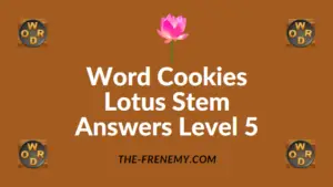 Word Cookies Lotus Stem Answers Level 5