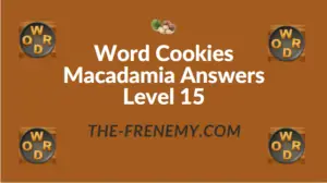 Word Cookies Macadamia Answers Level 15