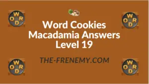 Word Cookies Macadamia Answers Level 19