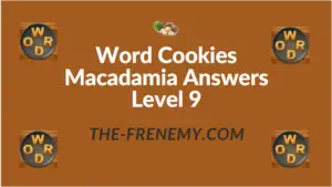 Word Cookies Macadamia Answers Level 9