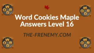 Word Cookies Maple Answers Level 16