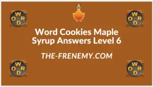 Word Cookies Maple Syrup Level 6 Answers
