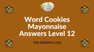 Word Cookies Mayonnaise Answers Level 12