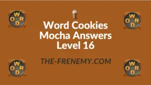 Word Cookies Mocha Answers Level 16