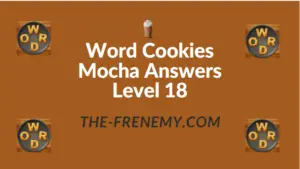 Word Cookies Mocha Answers Level 18