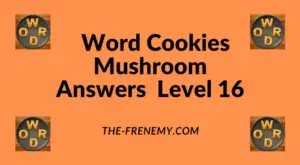 Word Cookies Mushroom Level 16 Answers
