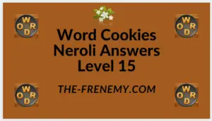 Word Cookies Neroli Level 15 Answers