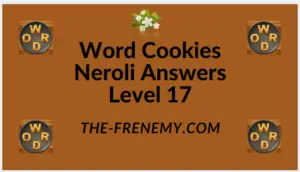 Word Cookies Neroli Level 17 Answers