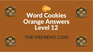 Word Cookies Orange Answers Level 12