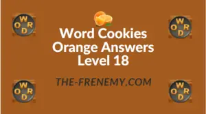 Word Cookies Orange Answers Level 18