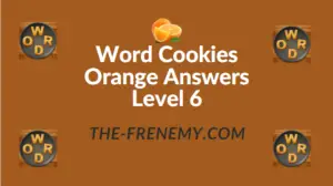 Word Cookies Orange Answers Level 6