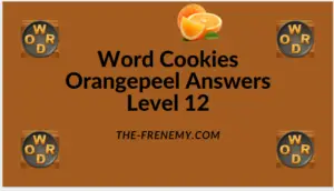 Word Cookies Orangepeel Level 12 Answers