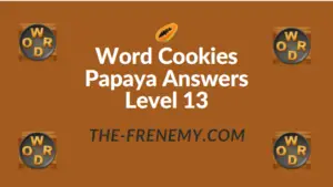 Word Cookies Papaya Answers Level 13