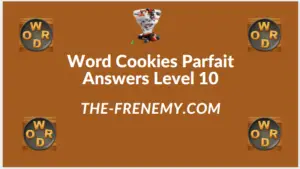 Word Cookies Parfait Level 10 Answers