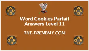 Word Cookies Parfait Level 11 Answers