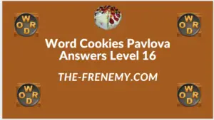 Word Cookies Pavlova Level 16 Answers