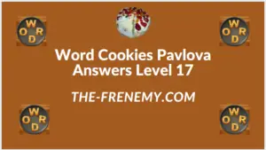 Word Cookies Pavlova Level 17 Answers