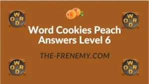 Word Cookies Peach Answers Level 6